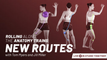 Rolling Along the Anatomy Trains New Routes with Tom Myers and Jill Milner - Live in studio together